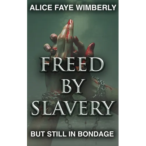 Freed from Slavery but Still in Bondage - Paperback