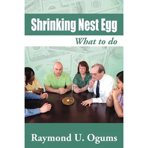 Shrinking Nest Egg: What to Do - Paperback