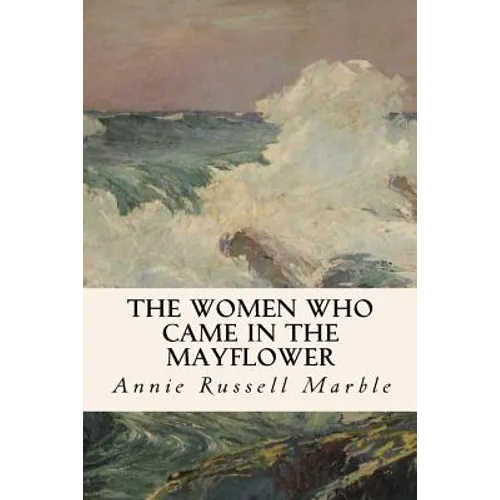 The Women Who Came in the Mayflower - Paperback