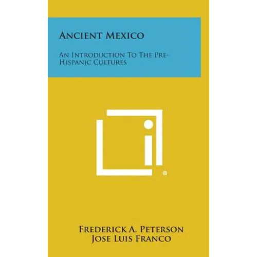 Ancient Mexico: An Introduction to the Pre-Hispanic Cultures - Hardcover