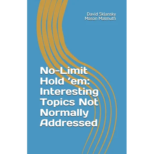 No-Limit Hold 'em: Important Topics Not Normally Addressed - Paperback