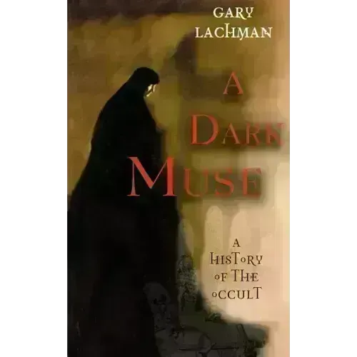 A Dark Muse: A History of the Occult - Paperback