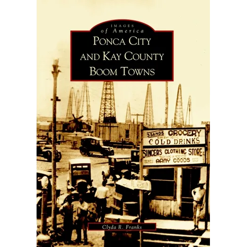 Ponca City and Kay County Boom Towns - Paperback