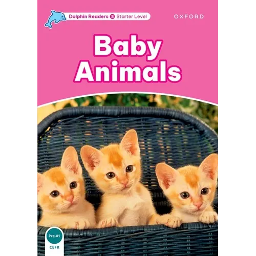 Dolphin Readers: Starter Level: 175-Word Vocabularybaby Animals - Paperback