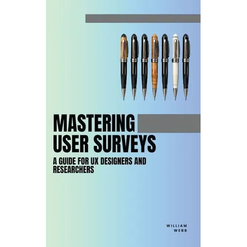 Mastering User Surveys: A Guide for UX Designers and Researchers