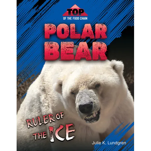 Polar Bear: Ruler of the Ice - Library Binding