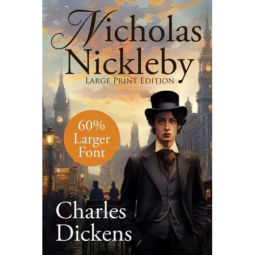 Nicholas Nickleby (Large Print, Unabridged): Large Print, Annotated Extended Biography, Unabridged - Paperback