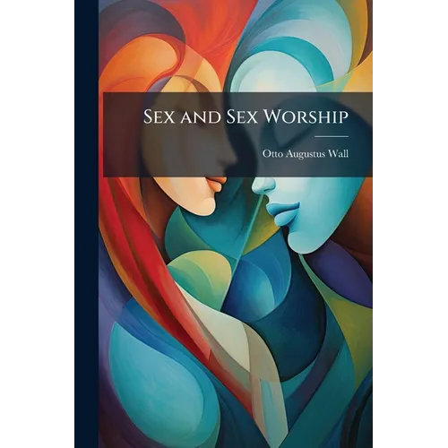 Sex and Sex Worship - Paperback