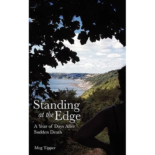 Standing at the Edge: A Year of Days After Sudden Death - Paperback