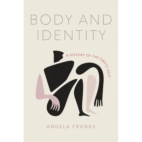 Body and Identity: A History of the Empty Self