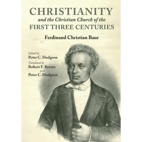 Christianity and the Christian Church of the First Three Centuries - Hardcover