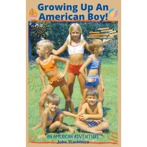 Growing Up An American Boy! - Paperback