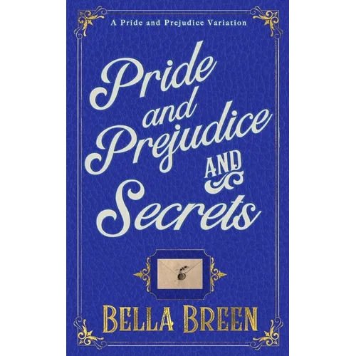 Pride and Prejudice and Secrets: A Pride and Prejudice Variation - Paperback