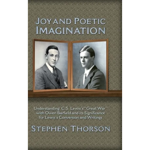 Joy and Poetic Imagination: Understanding C. S. Lewis's 