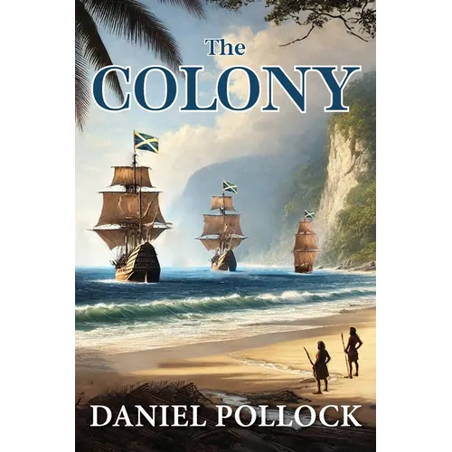 The Colony: Scotland's Darien Disaster - Paperback