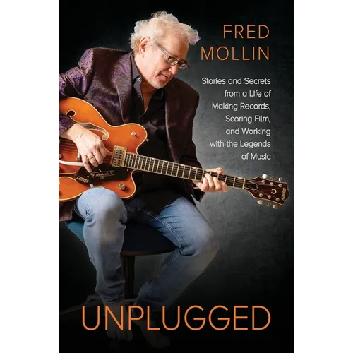 Unplugged: Stories and Secrets from a Life of Making Records, Scoring Film, and Working with the Legends of Music - Paperback