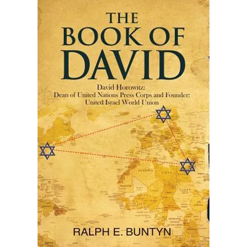The Book of David: David Horowitz: Dean of United Nations Press Corps and Founder: United Israel World Union - Hardcover