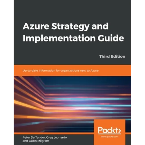 Azure Strategy and Implementation Guide - Third Edition: Up-to-date information for organizations new to Azure - Paperback