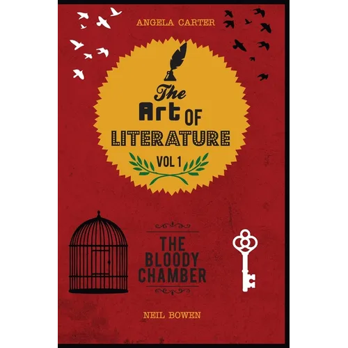The Art of Literature, Volume 1: A Critical Guide to Angela Carter's The Bloody Chamber - Paperback