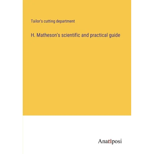 H. Matheson's scientific and practical guide - Paperback
