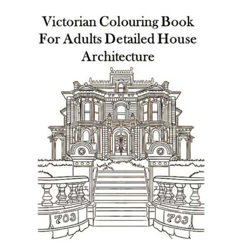 Victorian Colouring Book for Adults Detailed House Architecture - Paperback