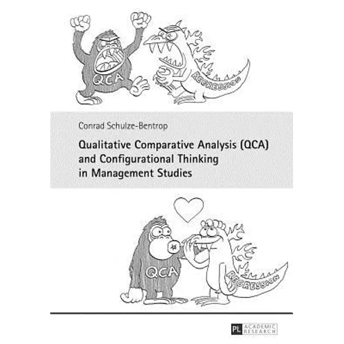 Qualitative Comparative Analysis (QCA) and Configurational Thinking in Management Studies - Hardcover