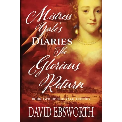 Mistress Yale's Diaries, The Glorious Return - Paperback