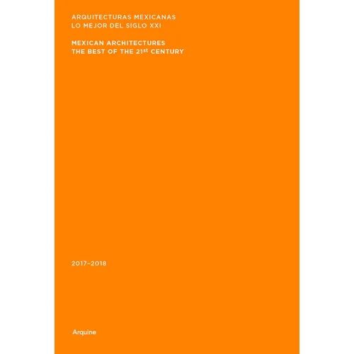Mexican Architectures: 2017-2018: The Best of the 21st Century - Paperback