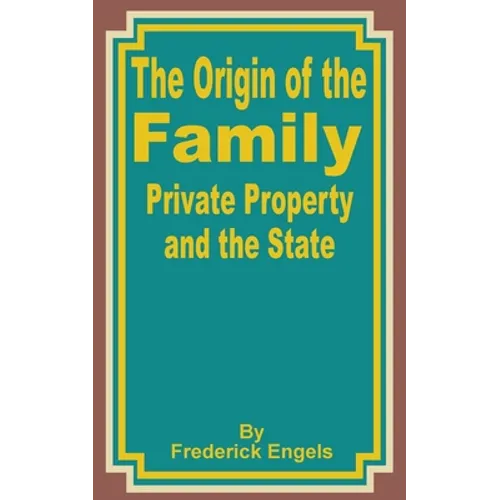 The Origin of the Family Private Property and the State - Paperback