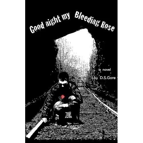 Goodnight My Bleeding Rose - Paperback