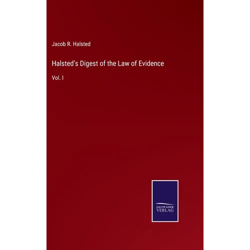 Halsted's Digest of the Law of Evidence: Vol. I - Hardcover