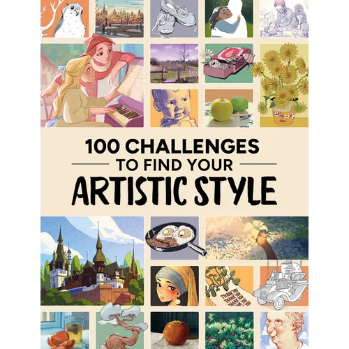100 Challenges to Find Your Artistic Style - Paperback