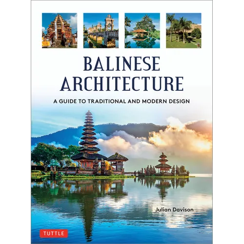 Balinese Architecture: A Guide to Traditional and Modern Balinese Design