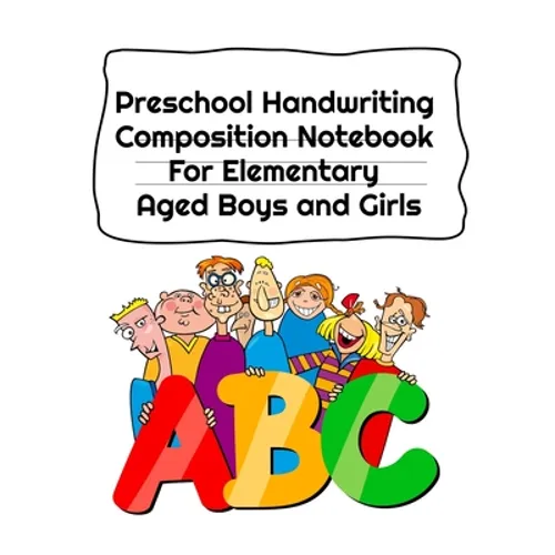 Preschool Handwriting Composition Notebook For Elementary Aged Boys and Girls: Letter Tracing Composition Notebook Grade 1 - 5 - Paperback