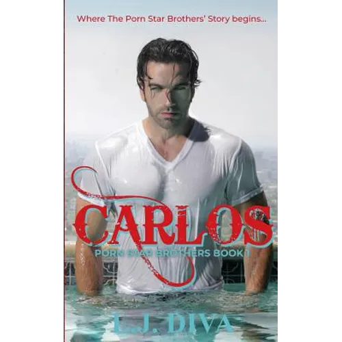 Carlos: Porn Star Brothers Book 1 - Paperback