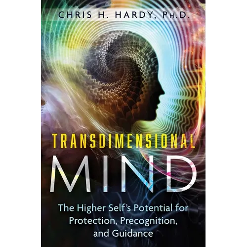 Transdimensional Mind: The Higher Self's Potential for Protection, Precognition, and Guidance - Paperback