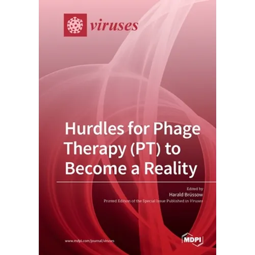 Hurdles for Phage Therapy (PT) to Become a Reality - Paperback