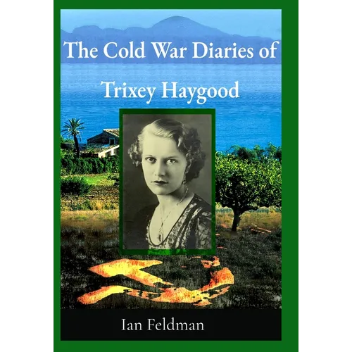 The Cold War Diaries of Trixey Haygood