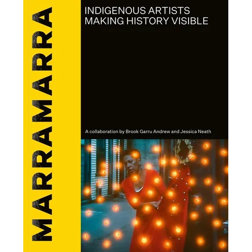 Marramarra: Indigenous Artists Making History Visible - Paperback