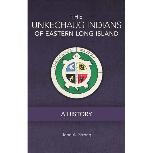 The Unkechaug Indians of Eastern Long Island: A History Volume 269