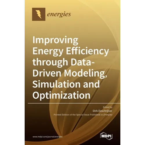 Improving Energy Efficiency through Data-Driven Modeling, Simulation and Optimization