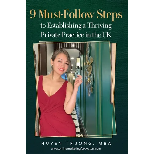 9 Must-Follow Steps to Establishing a Thriving Private Practice in the UK - Paperback