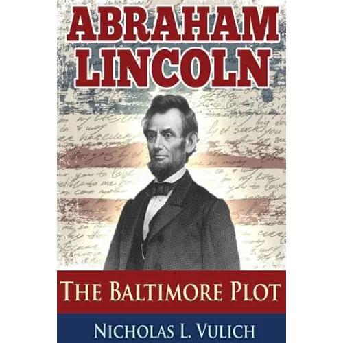 Abraham Lincoln: The Baltimore Plot - Paperback
