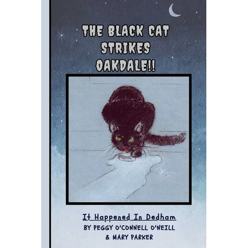 The Black Cat Strikes Oakdale !!: It Happened in Dedham - Paperback
