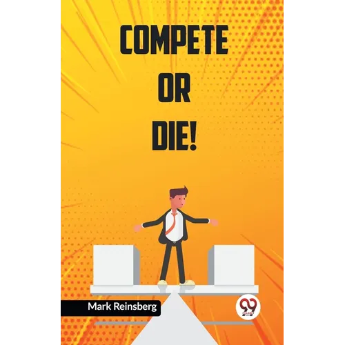 Compete Or Die! - Paperback