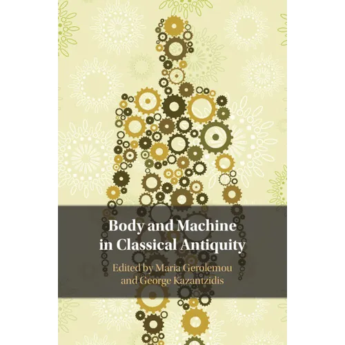 Body and Machine in Classical Antiquity - Paperback