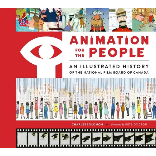 Animation for the People: An Illustrated History of the National Film Board of Canada - Hardcover