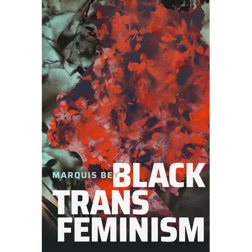 Black Trans Feminism - Hardcover