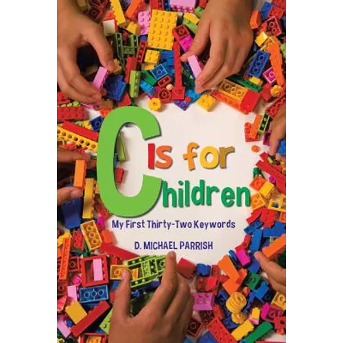 C Is for Children: My First Thirty-Two Keywords - Paperback