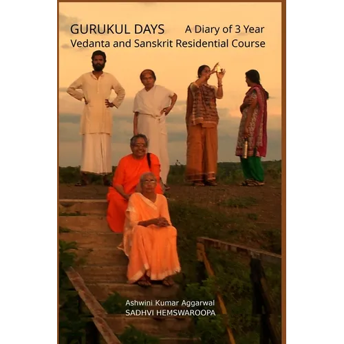 Gurukul Days: A Diary of 3 year Vedanta and Sanskrit Residential Course - Paperback
